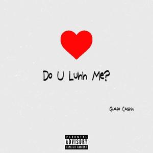 Do U Luhh Me? (Explicit)