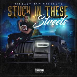 Stuck in These Streets (Explicit)