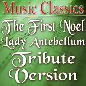 The First Noel (Lady Antebellum Tribute Version)