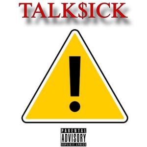 TALK$iCK (feat. YST, Talk$ick & Ceaser) (Explicit)