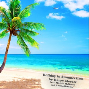 Holiday in Summertime (feat. Michael McManus & Amelia Radford)