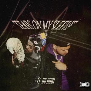 Tears on my Sleeve (feat. OG Homi) (Explicit)