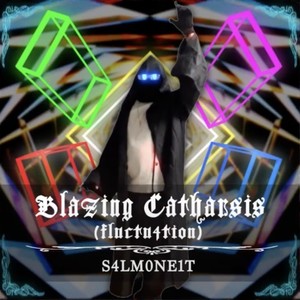 Blazing Catharsis (fluctu4tion)