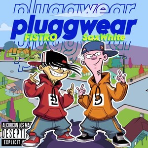 PLUGGWEAR (Explicit)