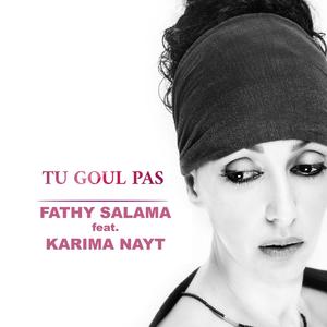 Tu Goul Pas(feat. Karima Nayt)