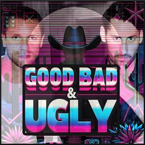 Good Bad & Ugly