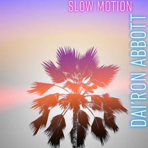 Slow Motion