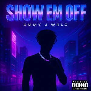 Show Em Off (Explicit)