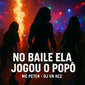 NO BAILE ELA JOGOU O POPÔ (Explicit)