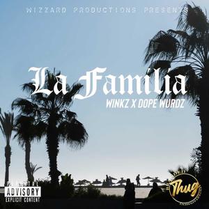 La Familia(feat. Dope Wurdz) (Explicit)