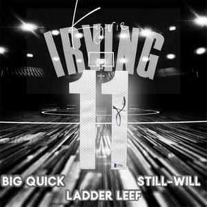 Kyrie Irving (feat. Still-Will & Ladder Leef) (Explicit)