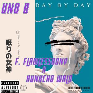 Day by Day (feat. FlawlessDony & Hunxcho Wrld) [Explicit]