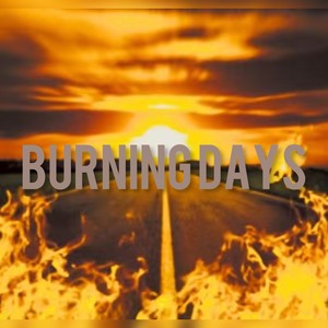 BURNIG DAYS