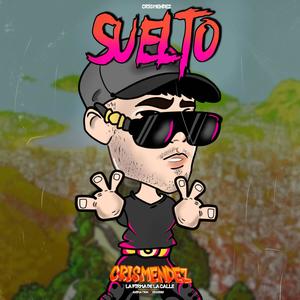 Suelto (feat. Cris Mendez) (La firma de la calle) (Explicit)
