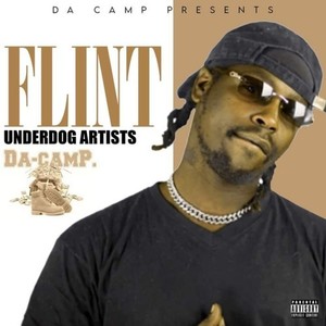 Da Camp Presents Flint Underdog Artists (Explicit)