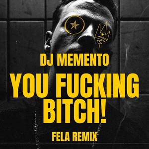 You ******* *****! (Fela Remix)