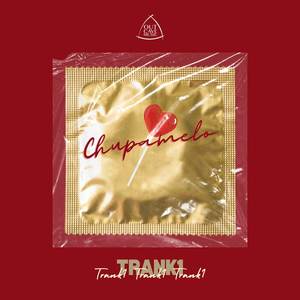 Trank1 - Chupamelo (Explicit)