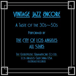 Vintage Jazz Encore: A Taste of the 30s - 50s