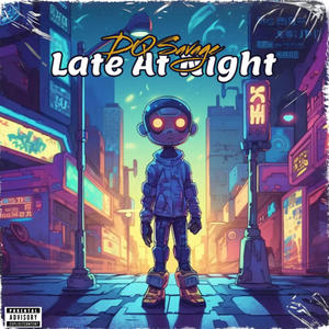 Late At Night (feat. DQ SAVAGE) [Explicit]