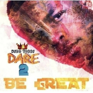 Dare 2 Be Great (Explicit)