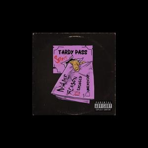 TARDY PASS (DELUXE EDITION) [Explicit]