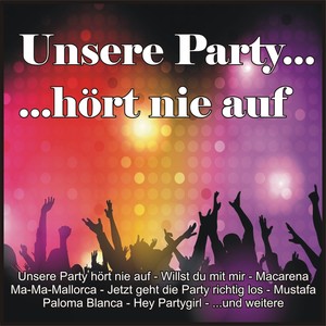 Unsere Party...hört nie auf