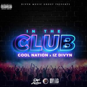 IN THE CLUB (feat. COOL NATION ORIGINALS) (Explicit)