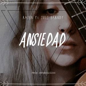 Ansiedad(feat. Juli Brandy) (Explicit)