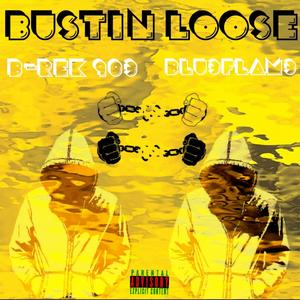 Bustin loose (feat. Blu3Flam3) [Explicit]