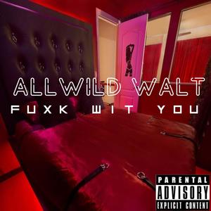 Fuxk Wit You (Explicit)