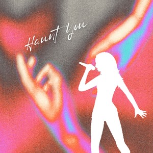 Haunt You