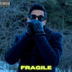 FRAGILE (Explicit)