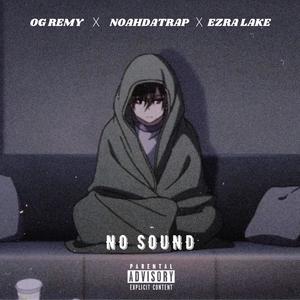 No Sound (feat. Noahdatrap & Ezra Lake) [Explicit]