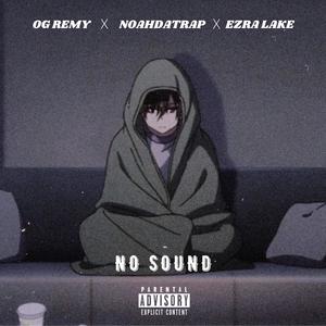 No Sound(feat. Noahdatrap & Ezra Lake) (Explicit)