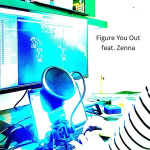 Figure You Out (feat. Zenna)