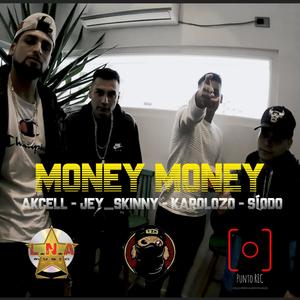 MONEY MONEY (feat. AKCELL, JEY_SKINNY & SÍODO)