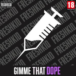 Gimme that dope (Explicit)