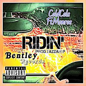 Ridin' (feat. Monroe & Tazzah P) [Explicit]