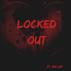 Locked Out (feat. BIG JAY)