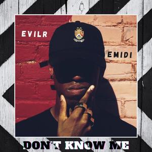 Don't Know Me (feat. Emidi) [Explicit]