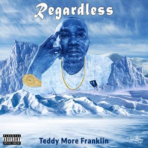 Regardless (Explicit)