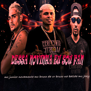 Dessa Novinha Eu Sou Fan (Explicit)