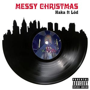 Messy Christmas (feat. Haka & Lỏd) [Explicit]