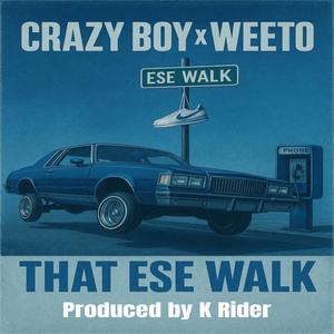 That Ese Walk (feat. Weeto) (Explicit)