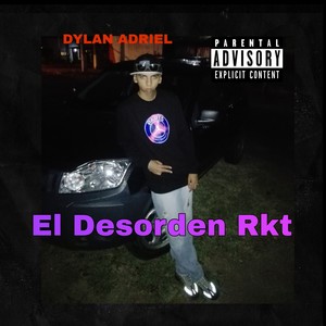 El Desorden Rkt (Explicit)