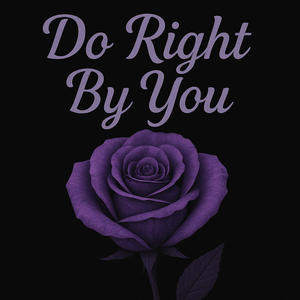 Do Right By You (Explicit)