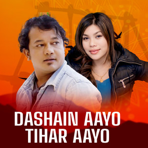 Dashain Aayo Tihar Aayo