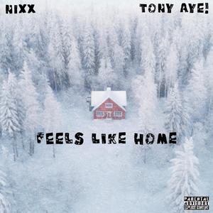 Feels Like Home (feat. Tony Aye!) [Explicit]