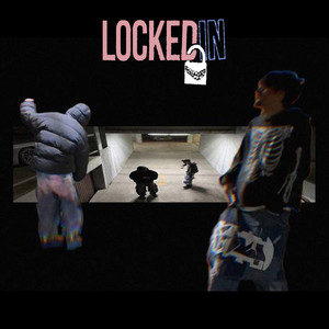 LOCKED IN (Explicit)