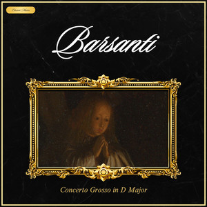 Barsanti: Concerto Grosso in D Major